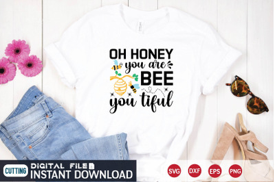 oh honey you are bee you tiful