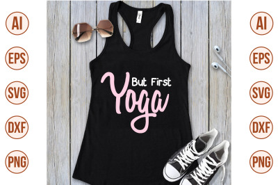 But First Yoga svg cut file