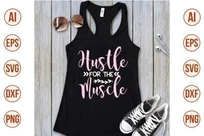 Hustle For The Muscle svg cut file