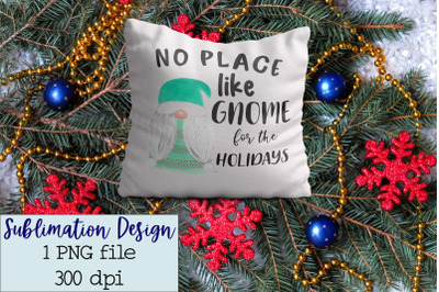 Sublimation Christmas, No Place like Gnome for the holidays