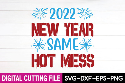 2022 new year same hot mess