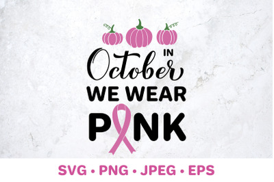 In October we wear pink SVG. Breast cancer awareness month