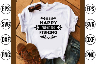 Be happy and go for Fishing svg cut file