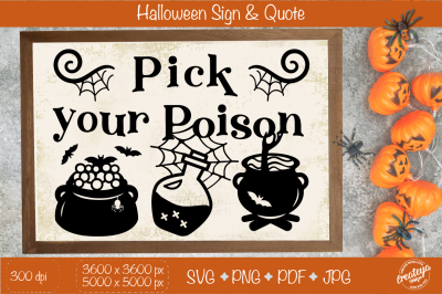 Halloween sign SVG, Pick your Poison SVG, Halloween farmhouse sign