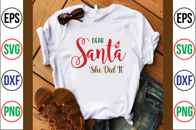 Dear Santa She Did It svg