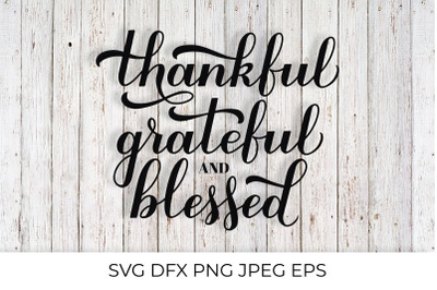 Thankful Grateful Blessed calligraphy. Thanksgiving quote SVG