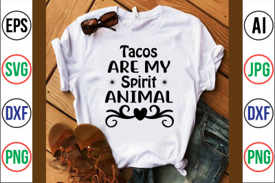 Tacos are my spirit animal svg cut file