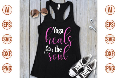 yoga heals the soul svg cut file