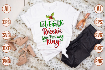 Let Earth Receive Her King svg cut file