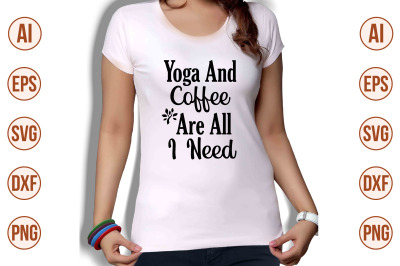 yoga and coffee are all i need svg cut file