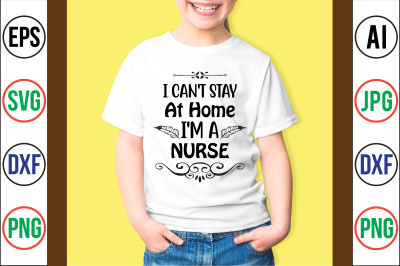 i can&#039;t stay at home i&#039;m a nurse svg cut file