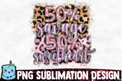 50 Savage 50 Sweetheart Sublimation Design