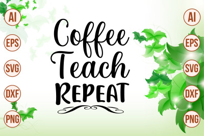 coffee teach repeat svg cut file