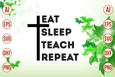 Eat Sleep Teach Repeat svg cut file