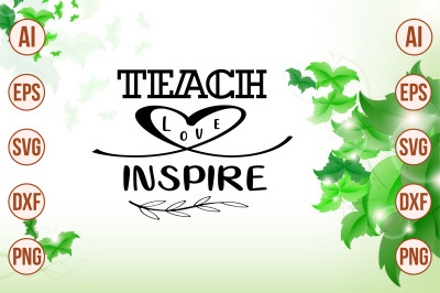 teach love inspire svg cut file