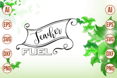 Teacher Fuel svg cut file