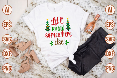 Let it snow somewhere else svg cut file