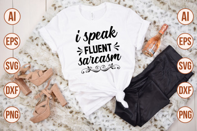 I speak fluent sarcasm svg cut file