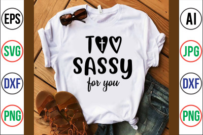 too sassy for you svg cut file