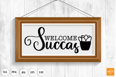 Welcome Succas SVG Funny Door Sign