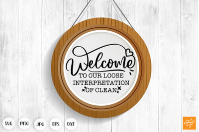 Welcome To Our Home SVG Funny Door Sign Farmhouse Sign