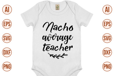 nacho average teacher svg cut file