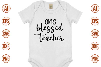 one blessed teacher svg cut file