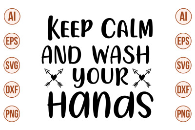 Keep Calm and Wash Your Hands svg