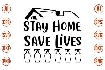 Stay Home Save Lives svg cut file