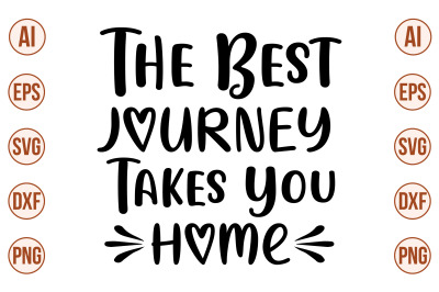 The Best Journey Takes You Home svg cut file