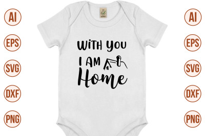 With You I Am Home svg cut file