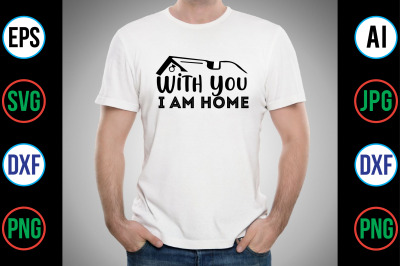 With You I Am Home svg cut file