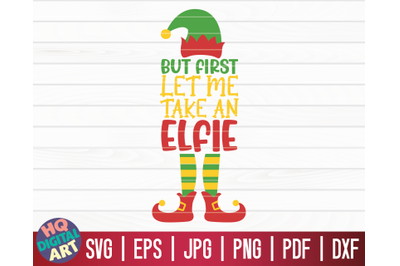 But first let me take an elfie SVG | Christmas Elf SVG