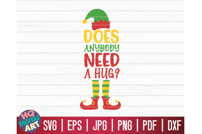 Does anybody need a hug SVG | Christmas Elf SVG