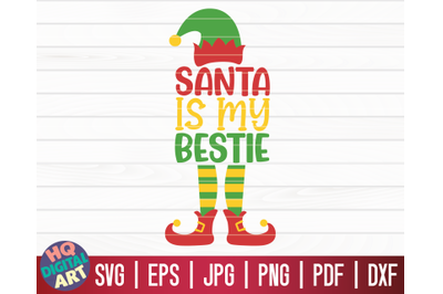 Santa is my bestie SVG | Christmas Elf SVG