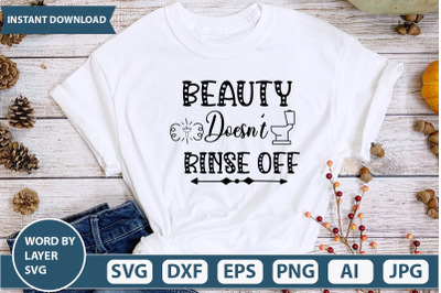 BEAUTY DOESN&#039;T RINSE OFF svg