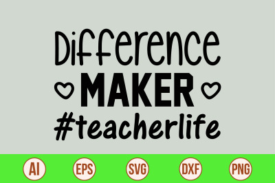 Difference Maker &23;teacherlife svg cut file