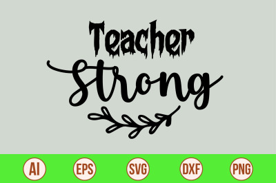 Teacher Strong svg cut file