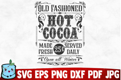 Old Fashioned Hot Cocoa Made Fresh Served Daily SVG Cut File