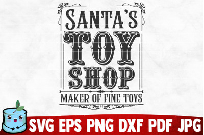 Santa&#039;s Toy Shop Maker Of Fine Toys SVG Cut File