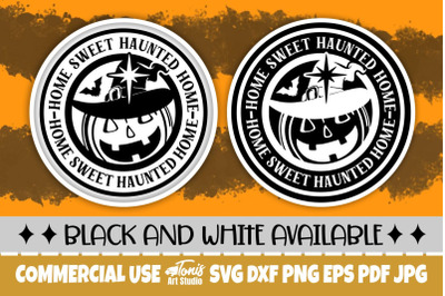 Home Sweet Haunted Home SVG, Halloween Round Sign