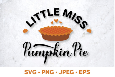 Little Miss Pumpkin Pie. Fall quote. Thanksgiving