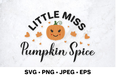 Little Miss Pumpkin Spice. Fall quote. Thanksgiving