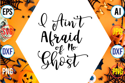 I Ai not Afraid of No Ghost SVG cut file