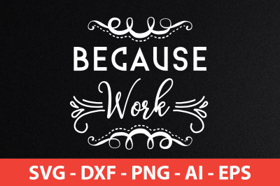 Because Work svg