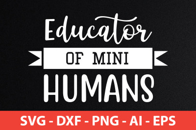 educator of mini humans svg cut file