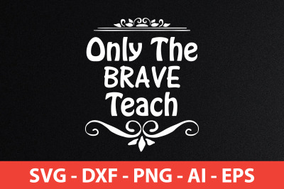 only the brave teach svg cut file