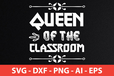 Queen of the Classroom svg cut file