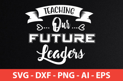 teaching our future leaders svg cut file