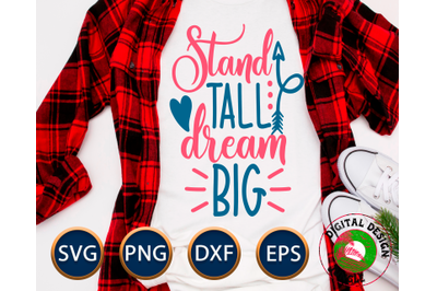 Stand Tall Dream Big - Motivational Quote svg, Inspirational svg, live